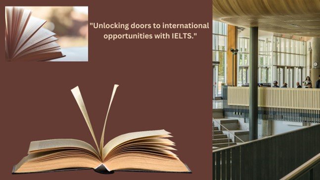 Unlocking doors to international opportunities with IELTS." IELTS is a language test designed to assess English proficiency for non-native speakers.