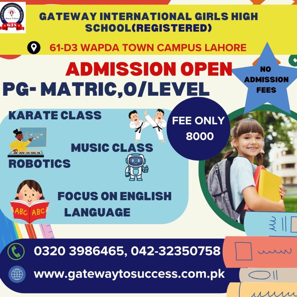 Admissions are now open at Gateway International Girls High School, Wapda Town Lahore.